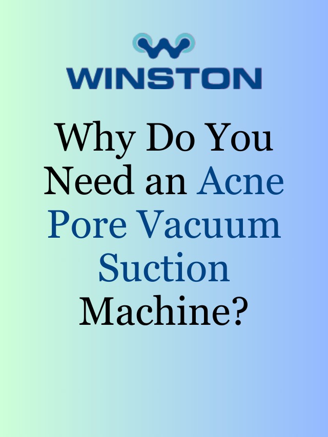 Why Do You Need an Acne Pore Vacuum Suction Machine